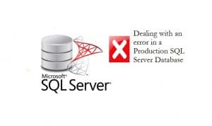 处理一个错误在生产SQL Server数据库